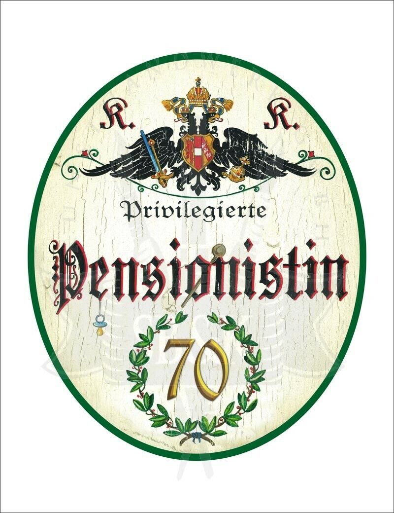KuK Nostalgie Holzschild - Privilegierte Pensionistin 70 TH