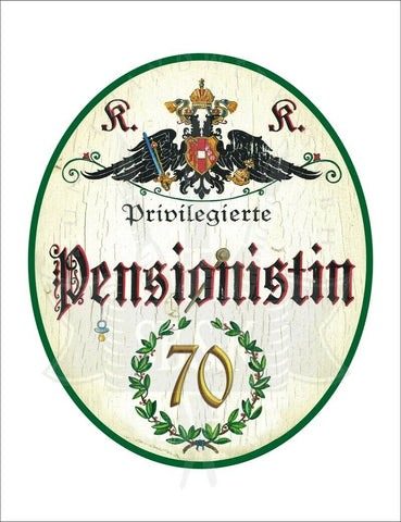 KuK Nostalgie Holzschild - Privilegierte Pensionistin 70 TH