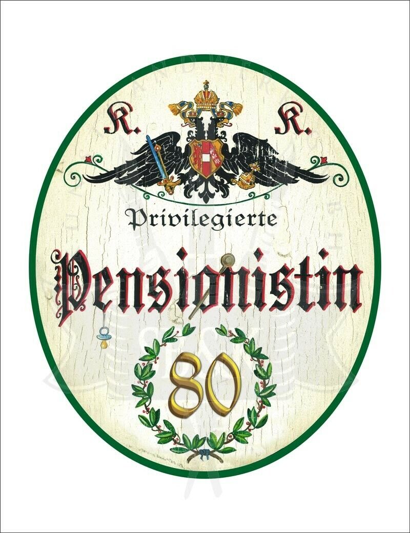 KuK Nostalgie Holzschild - Privilegierte Pensionistin 80 TH