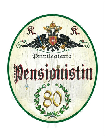 KuK Nostalgie Holzschild - Privilegierte Pensionistin 80 TH