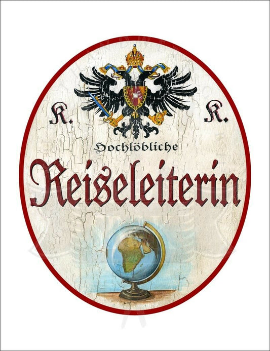 KuK Nostalgie Holzschild - Hochlöbliche Reiseleiterin - Globus TH