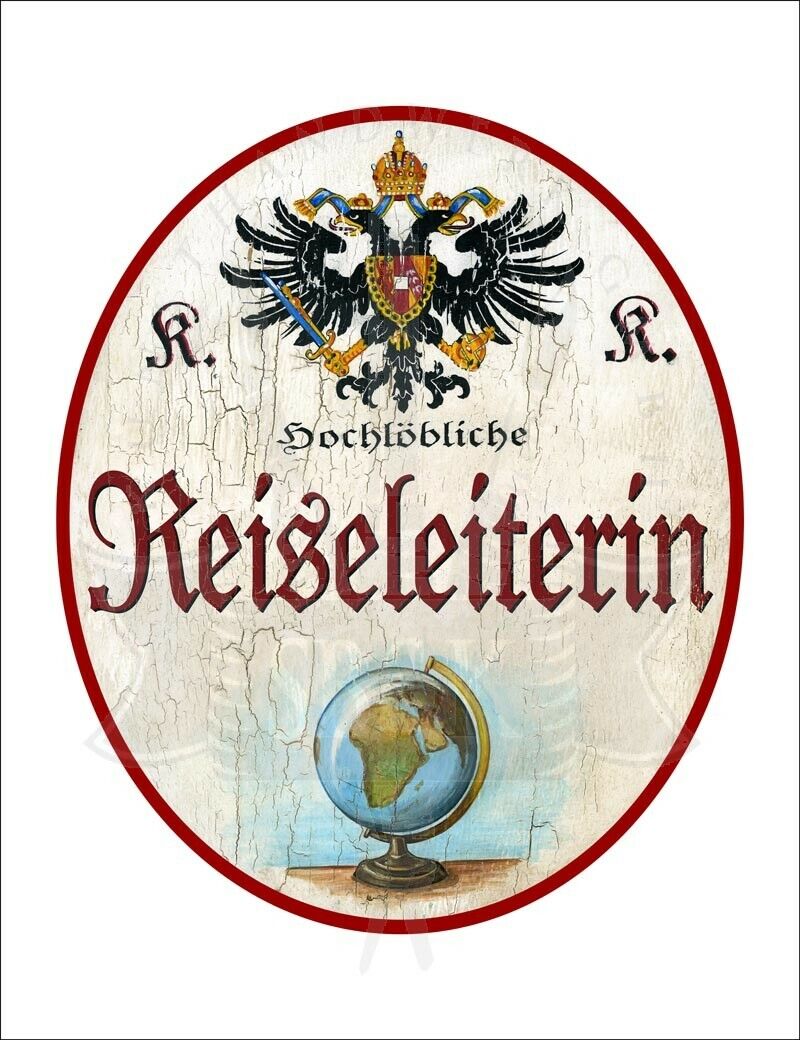 KuK Nostalgie Holzschild - Hochlöbliche Reiseleiterin - Globus TH