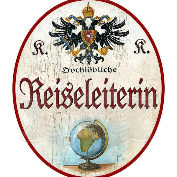 KuK Nostalgie Holzschild - Hochlöbliche Reiseleiterin - Globus TH