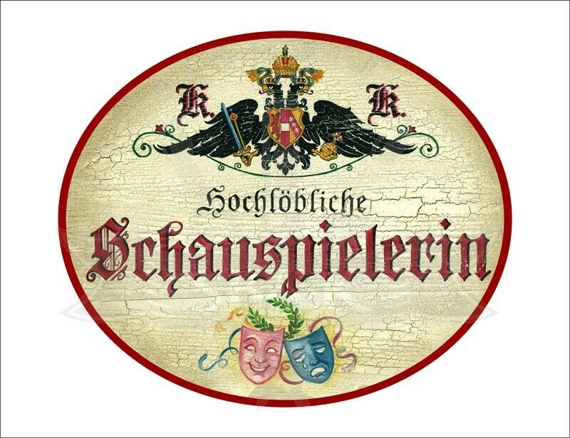 KuK Nostalgie Holzschild - Hochlöbliche Schauspielerin - Masken TH