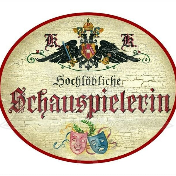 KuK Nostalgie Holzschild - Hochlöbliche Schauspielerin - Masken TH