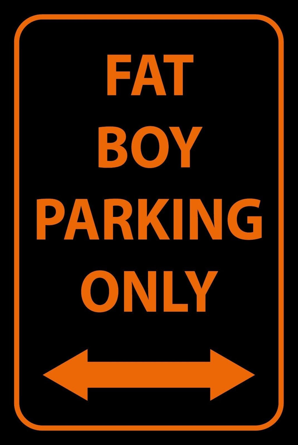 Schild Fat Boy Parking Only Parken Parkplatz 12x18 / 20x30 / 30x40 Blech od.Holz