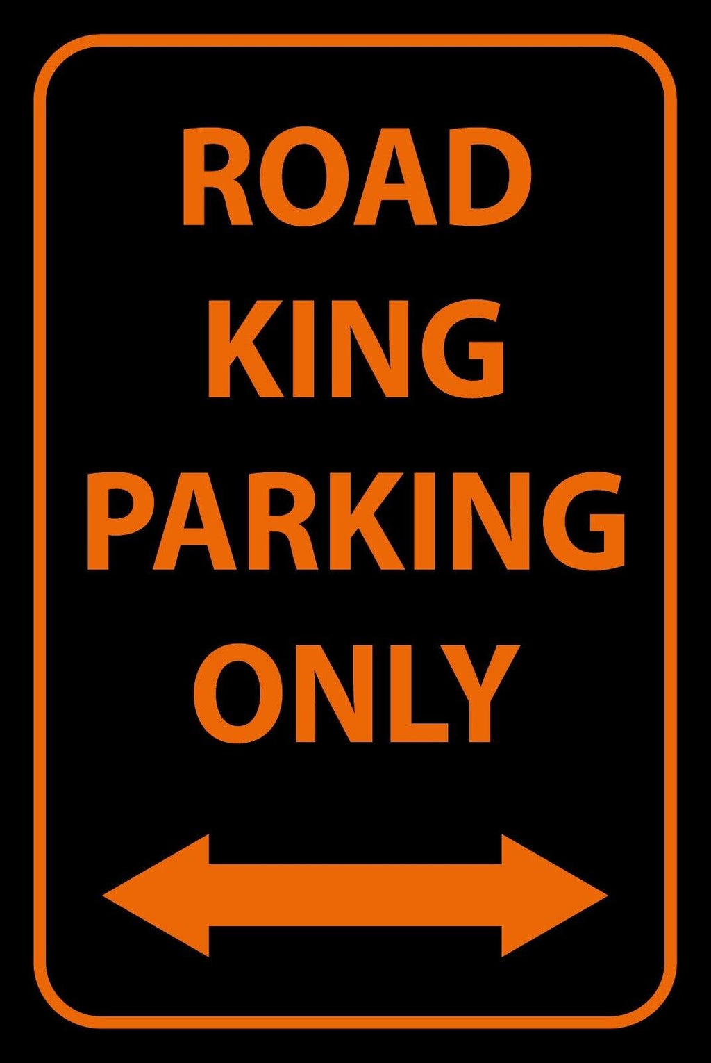 Schild Road King Parking Only Parkplatz 12x18 / 20x30 / 30x40 Blech od. Holz