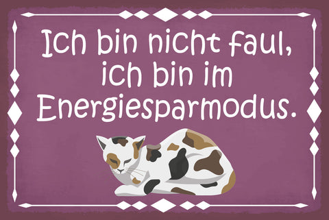 Schild Katze Faul Energiesparmodus Müde 12x18 / 20x30 / 30x40 Blech od. Holz