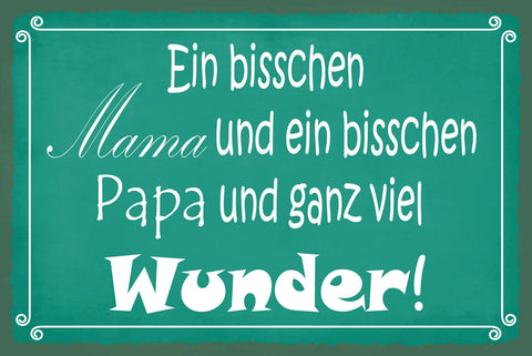 Schild Mama Papa Wunder Eltern Kind Liebe 12x18 / 20x30 / 30x40 Blech od. Holz