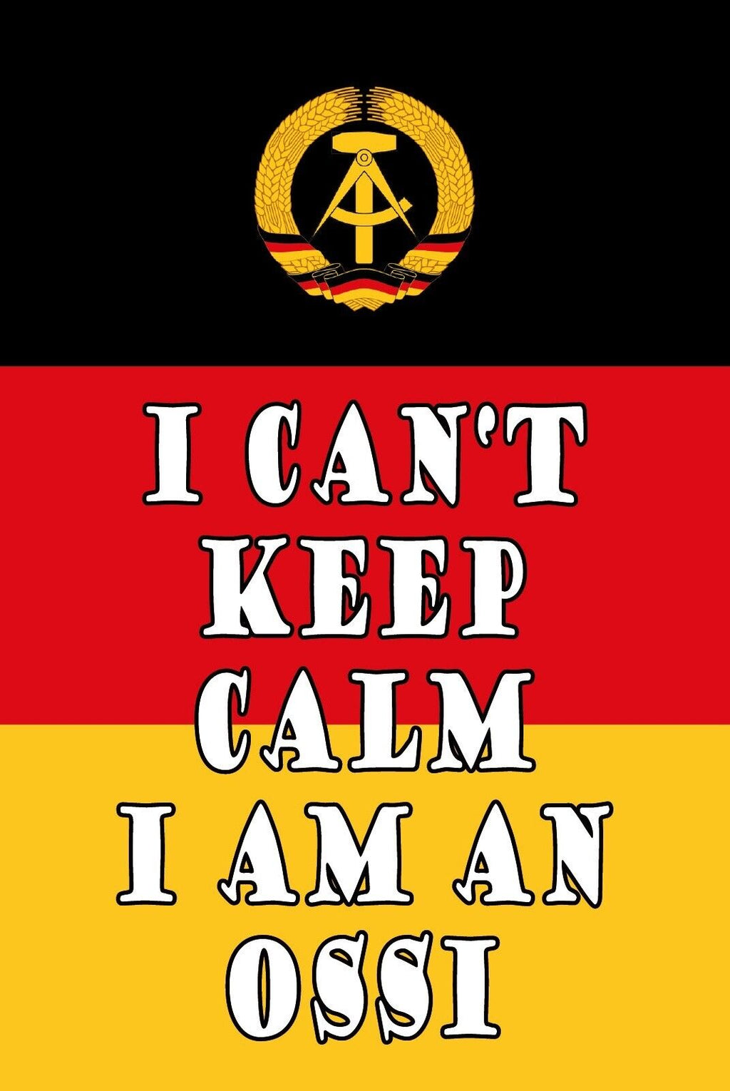Schild Can’t Keep Calm Ossi Ost Deutschland 12x18 / 20x30 / 30x40 Blech od. Holz