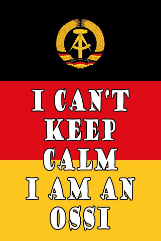 Schild Can’t Keep Calm Ossi Ost Deutschland 12x18 / 20x30 / 30x40 Blech od. Holz