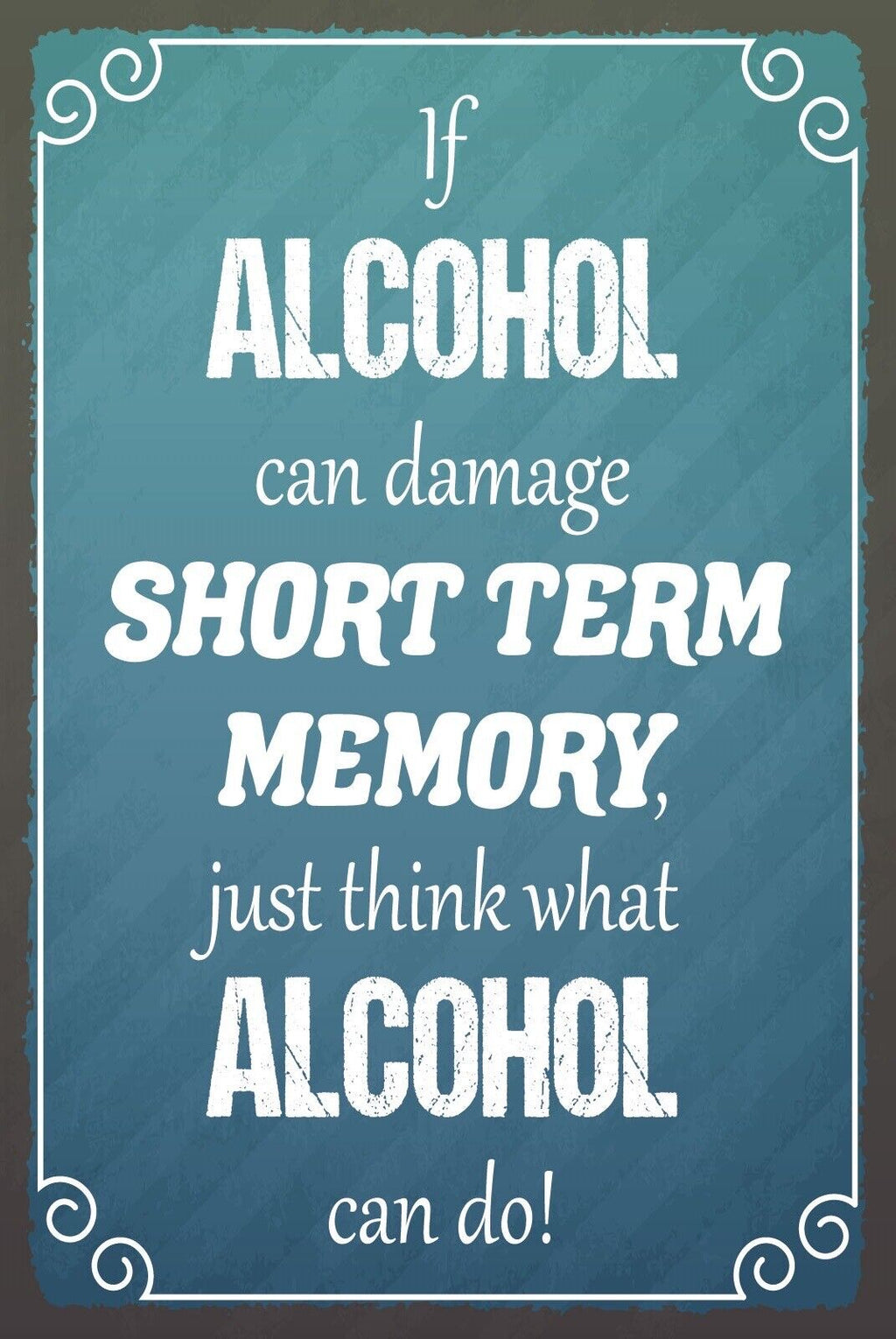 Schild Alkohol Kurzzeit Gedächtnis Memory 12x18 / 20x30 / 30x40 Blech od. Holz