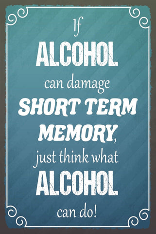 Schild Alkohol Kurzzeit Gedächtnis Memory 12x18 / 20x30 / 30x40 Blech od. Holz