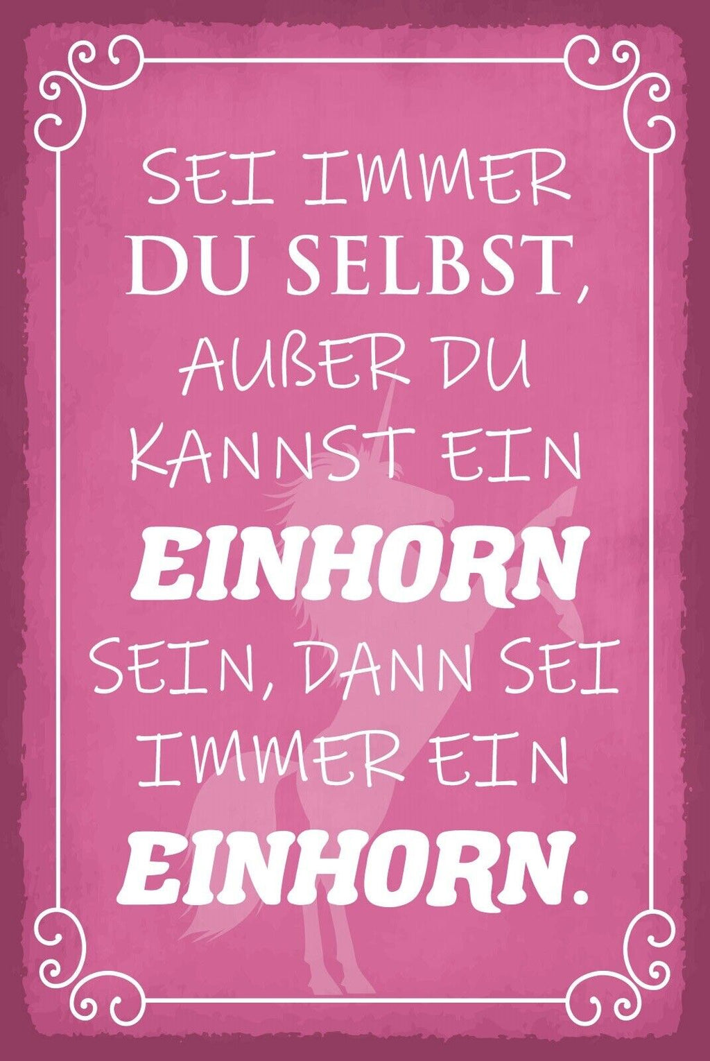 Schild Einhorn Du selbst sein Märchen 12x18 / 20x30 / 30x40 Blech od. Holz