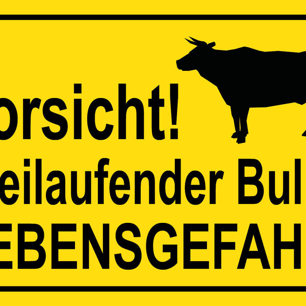 Schild Vorsicht Freilaufender Bulle Gefahr 12x18 / 20x30 / 30x40 Blech od. Holz