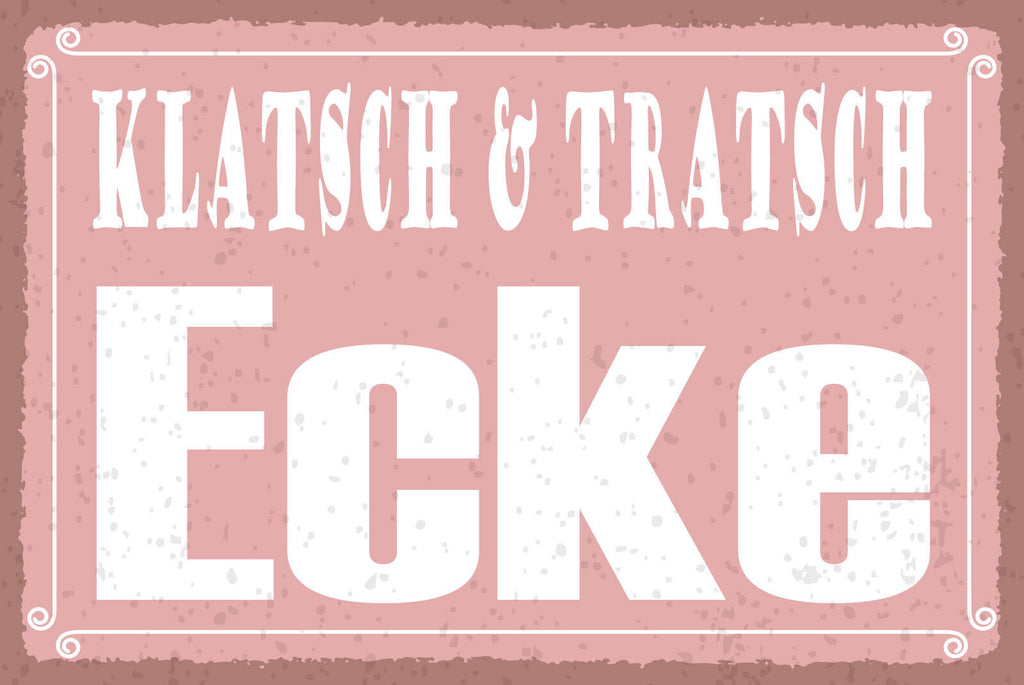Schild Klatsch Tratsch Ecke Quatschen Café 12x18 / 20x30 / 30x40 Blech od. Holz