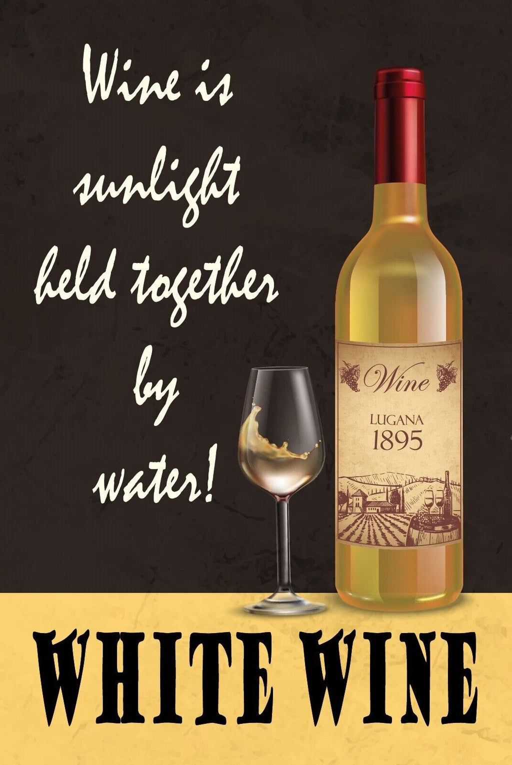 Schild White Wine Weiß Wein Sonne Wasser 12x18 / 20x30 / 30x40 Blech od. Holz