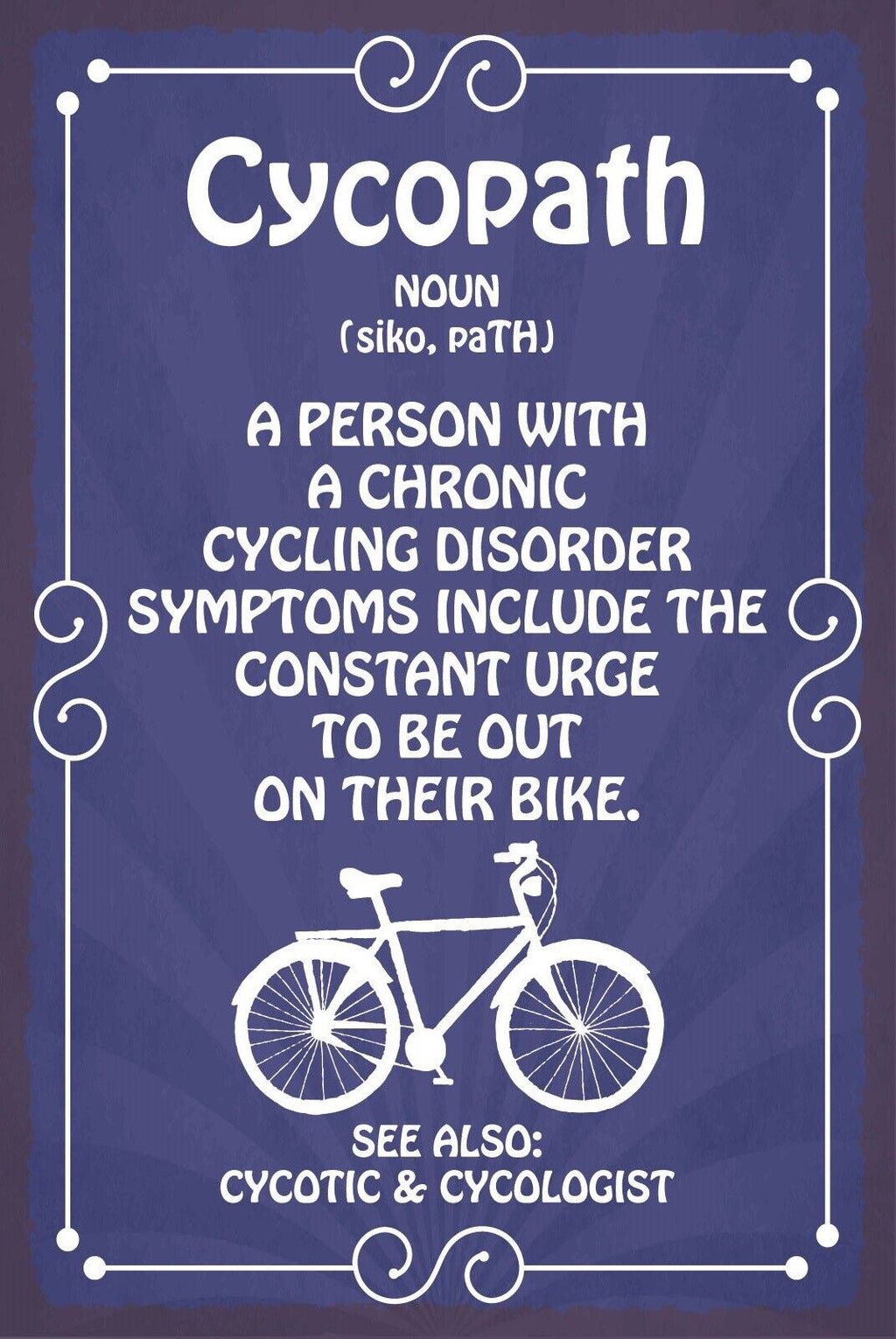 Schild Cycopath Bike Fahrrad fahren Hobby 12x18 / 20x30 / 30x40 Blech od. Holz