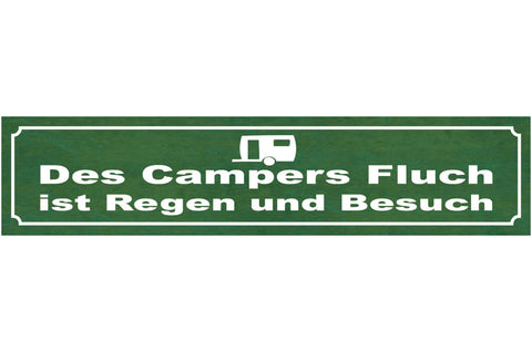Schild Des Campers Fluch Ist Regen & Besuch Camping 46 x 10 Blech od. Holz