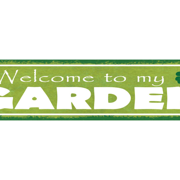 Schild Welcome To My Garden Willkommen Garten Pflanzen 46 x 10 Blech od. Holz