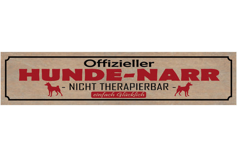 Schild Offizieller Hunde Narr Nicht Therapierbar Einfach Glücklich Hund 46 x 10