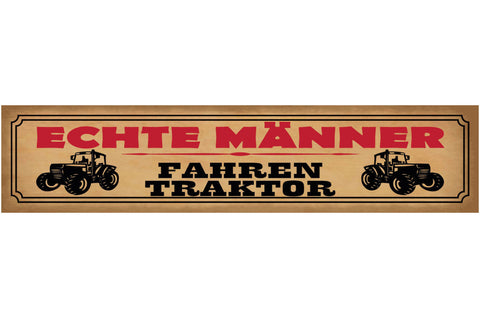 Schild Echte Männer Fahren Traktor Bauer Bauernhof Farm 46 x 10 Blech od. Holz
