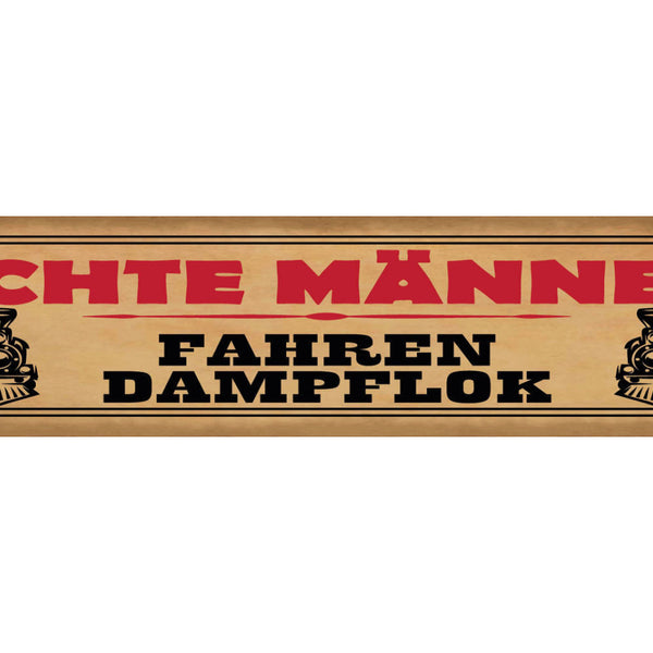 Schild Echte Männer Fahren Dampflock Zug Führer Bahn Lock 46 x 10 Blech od. Holz