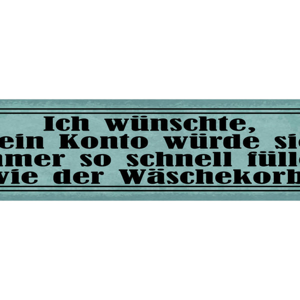 Schild Wünschte Mein Konto Würde Sich Immer So Schnell Füllen Wie Der Wäschekorb