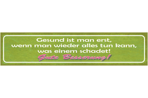 Schild Gesund Ist Man Erst Wenn Man Wieder Alles Tun Kann Was Einem Schadet