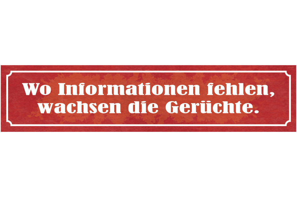 Schild Wo Informationen Fehlen Wachsen Die Gerüchte 46 x 10 Blech od. Holz