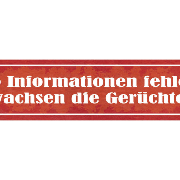 Schild Wo Informationen Fehlen Wachsen Die Gerüchte 46 x 10 Blech od. Holz