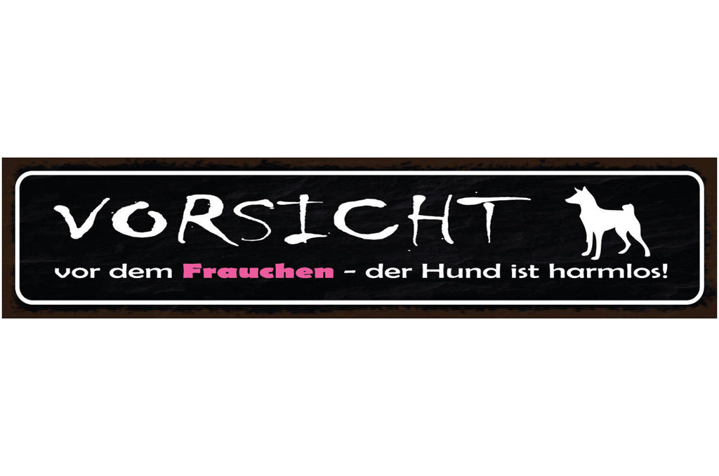 Schild Vorsicht Vor Dem Frauchen Der Hund Ist Harmlos Tier 46 x 10 Blech od.Holz
