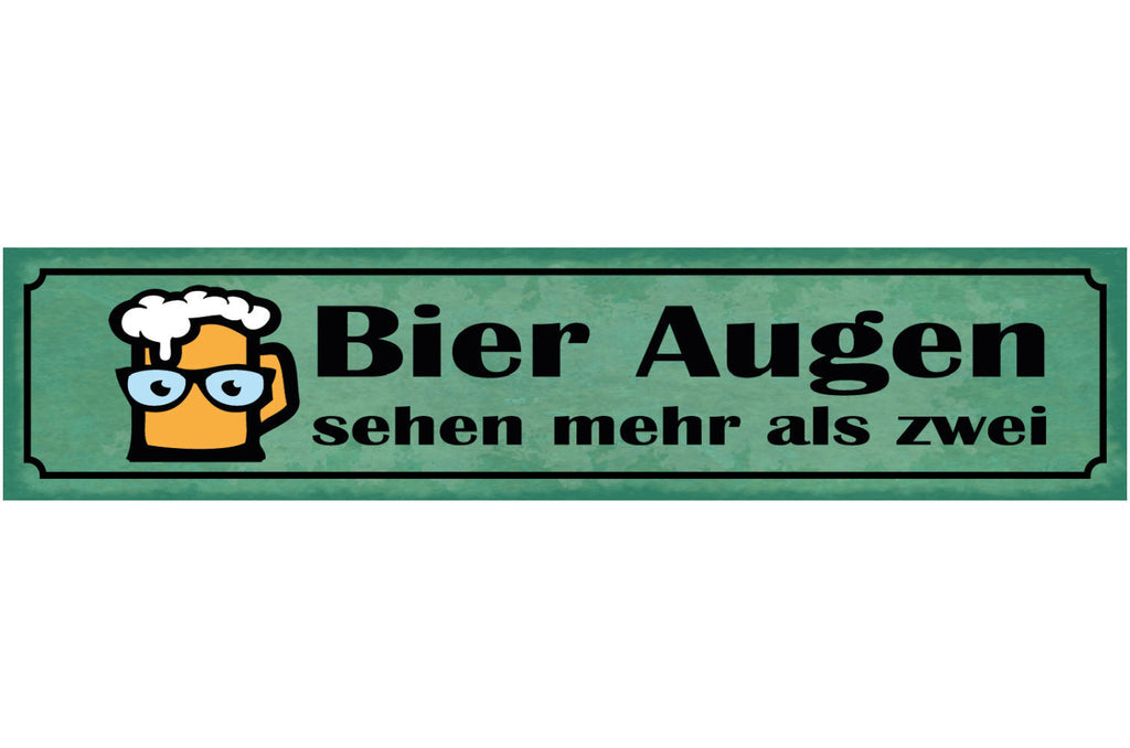 Schild Bier Augen Sehen Mehr Als Zwei Alkohol Glas Wirt 46 x 10 Blech od. Holz