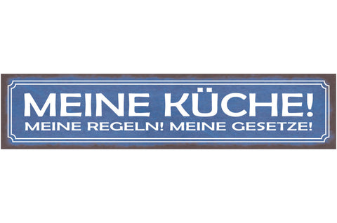 Schild Meine Küche Meine Regeln Meine Gesetze Kochen Koch 46 x 10 Blech od. Holz