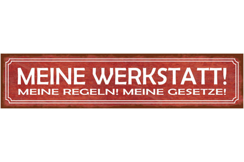 Schild Meine Werkstatt Meine Regeln Meine Gesetze Werkzeug 46 x 10 Blech od.Holz
