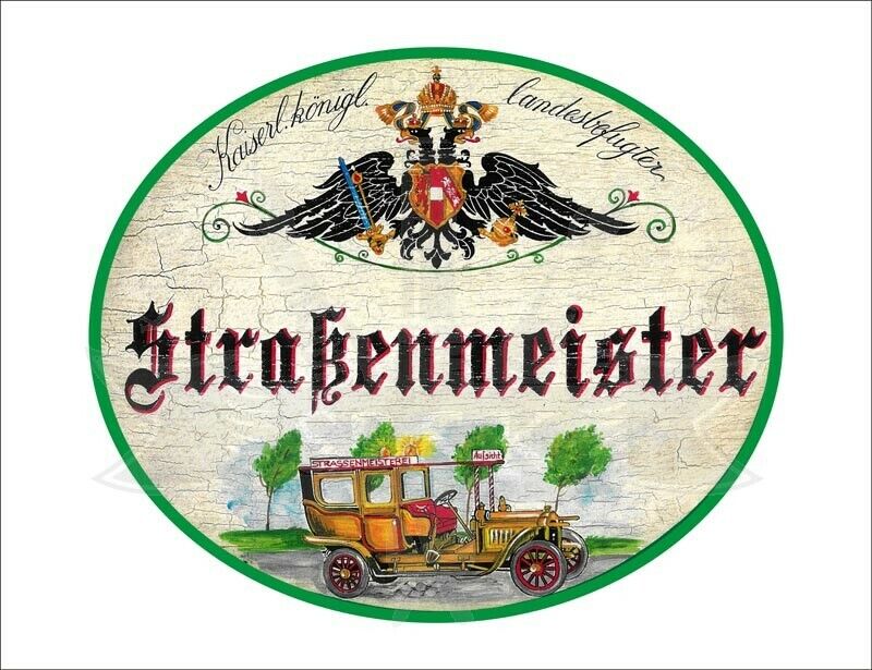 KuK Nostalgie Holzschild - Landesbefugter Straßenmeister - Auto Oldtimer TH