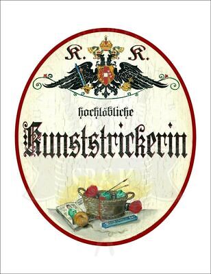 KuK Nostalgie Holzschild - Hochlöbliche Kunststrickerin - Garn Stricknadeln TH