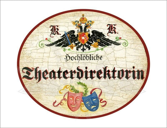 KuK Nostalgie Holzschild - Hochlöbliche Theaterdirektorin - Masken TH