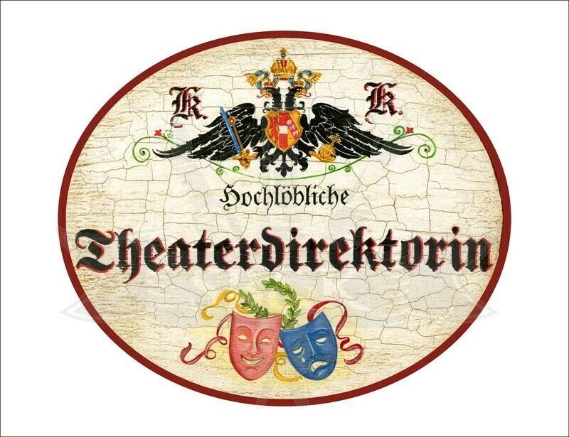 KuK Nostalgie Holzschild - Hochlöbliche Theaterdirektorin - Masken TH
