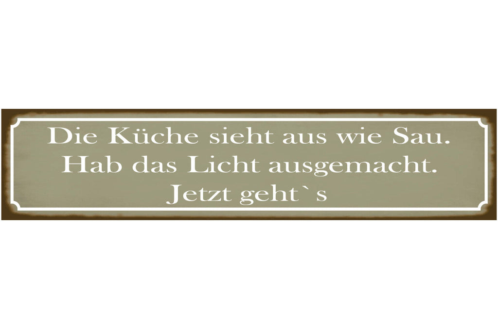 Schild Küche Unordnung Sau Chaos Licht aus Aufräumen 46 x 10 Blech od. Holz