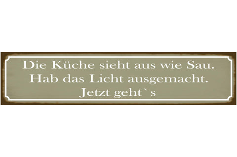 Schild Küche Unordnung Sau Chaos Licht aus Aufräumen 46 x 10 Blech od. Holz