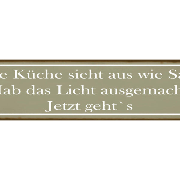 Schild Küche Unordnung Sau Chaos Licht aus Aufräumen 46 x 10 Blech od. Holz