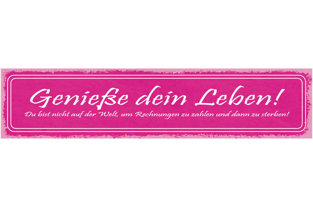 Schild Genieße Dein Leben Bist Nicht Auf Der Welt Rechnung Zu Bezahlen Sterben