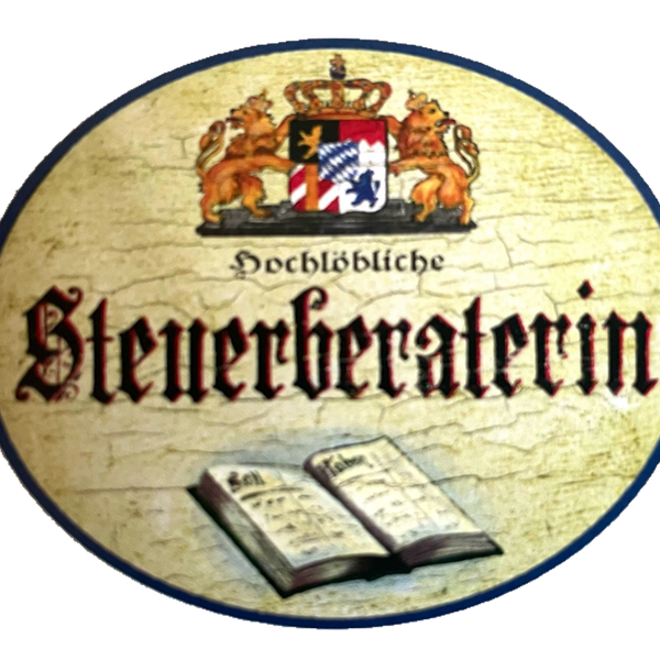 Nostalgie Holz Schild Bayern Königlich Bayerische Hochlöbliche Steuerberatin