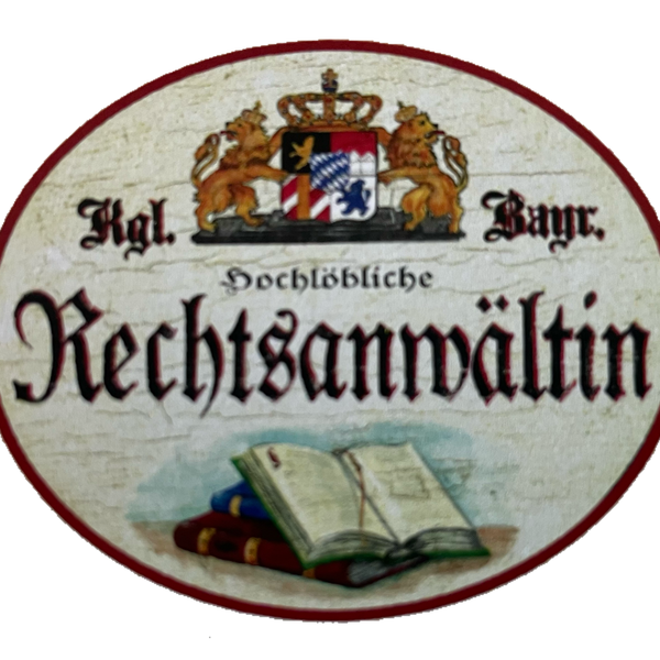 Nostalgie Holz Schild Bayern Königlich Bayerische Hochlöbliche Rechtsanwältin