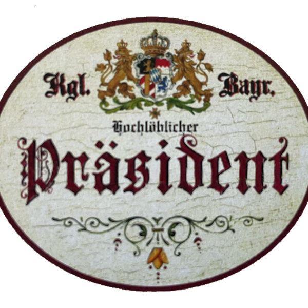 Nostalgie Holzschild Bayern Königlich Bayerischer Hochlöblicher Präsident Schild