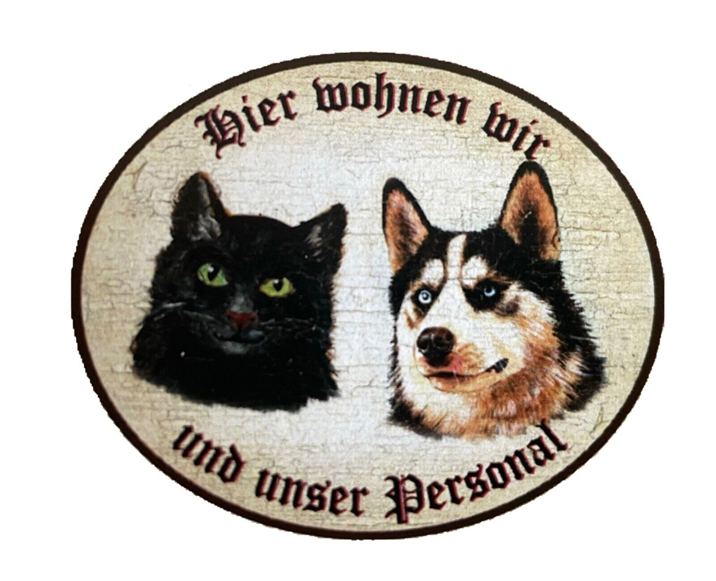 KuK Nostalgie Holzschild “Hier wohnen wir u.u. Personal“ Duo Katze Hund Husky