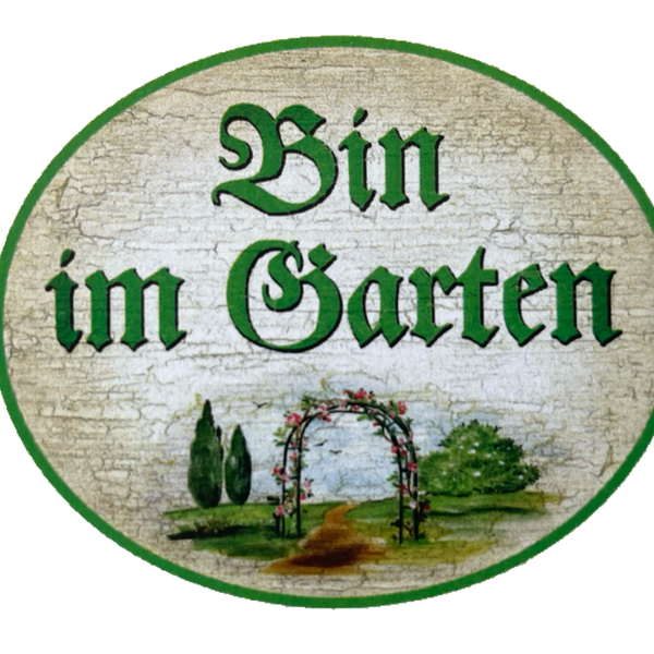 KuK Nostalgie Holzschild “Bin im Garten“ Blumen Tor Bogen