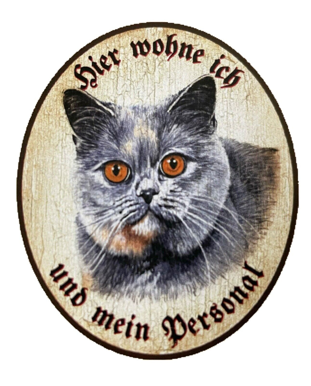 KuK Nostalgie Holzschild "Hier wohne ich und mein Personal“  Katze Russisch Blau