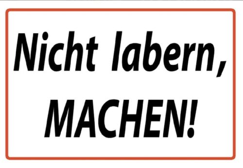 Schild Spruch Nicht labern machen  12x18/20x30/30x40 Blech oder Holz